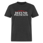 Defund Politicians Classic T-Shirt - heather black