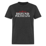 Defund Politicians Classic T-Shirt - heather black