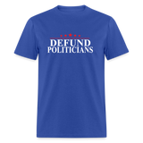 Defund Politicians Classic T-Shirt - royal blue