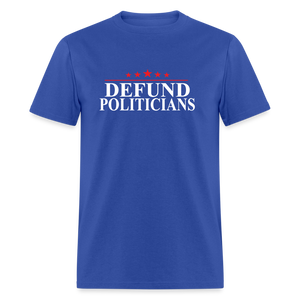 Defund Politicians Classic T-Shirt - royal blue