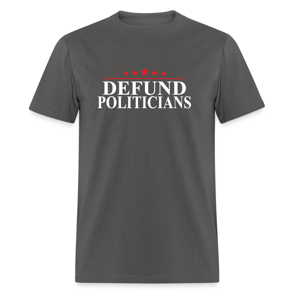 Defund Politicians Classic T-Shirt - charcoal