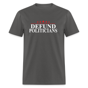 Defund Politicians Classic T-Shirt - charcoal