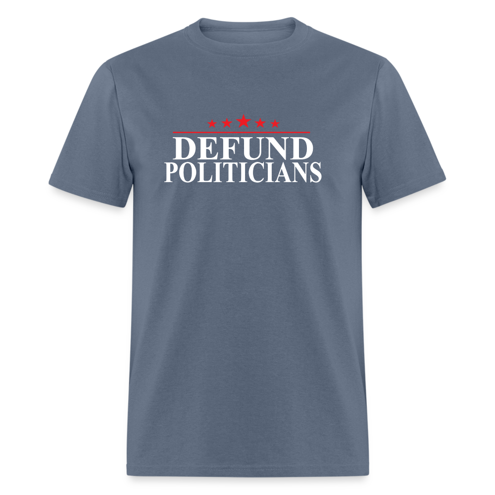 Defund Politicians Classic T-Shirt - denim