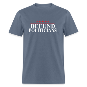 Defund Politicians Classic T-Shirt - denim