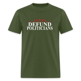 Defund Politicians Classic T-Shirt - military green