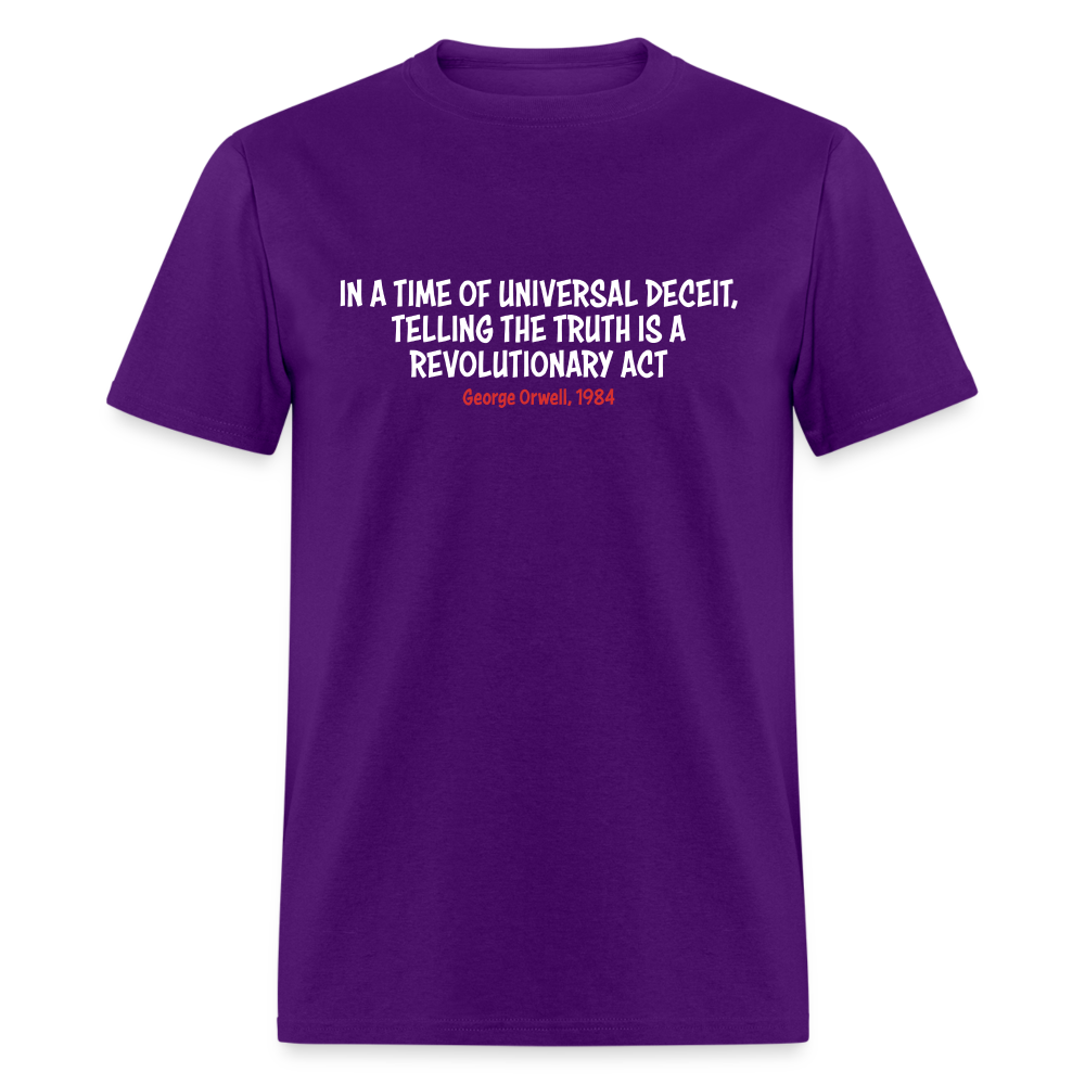 In A Time Of Universal Deceit,  Telling The Truth Is A Revolutionary Act Classic T-Shirt - purple