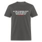 In A Time Of Universal Deceit,  Telling The Truth Is A Revolutionary Act Classic T-Shirt - charcoal