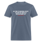 In A Time Of Universal Deceit,  Telling The Truth Is A Revolutionary Act Classic T-Shirt - denim