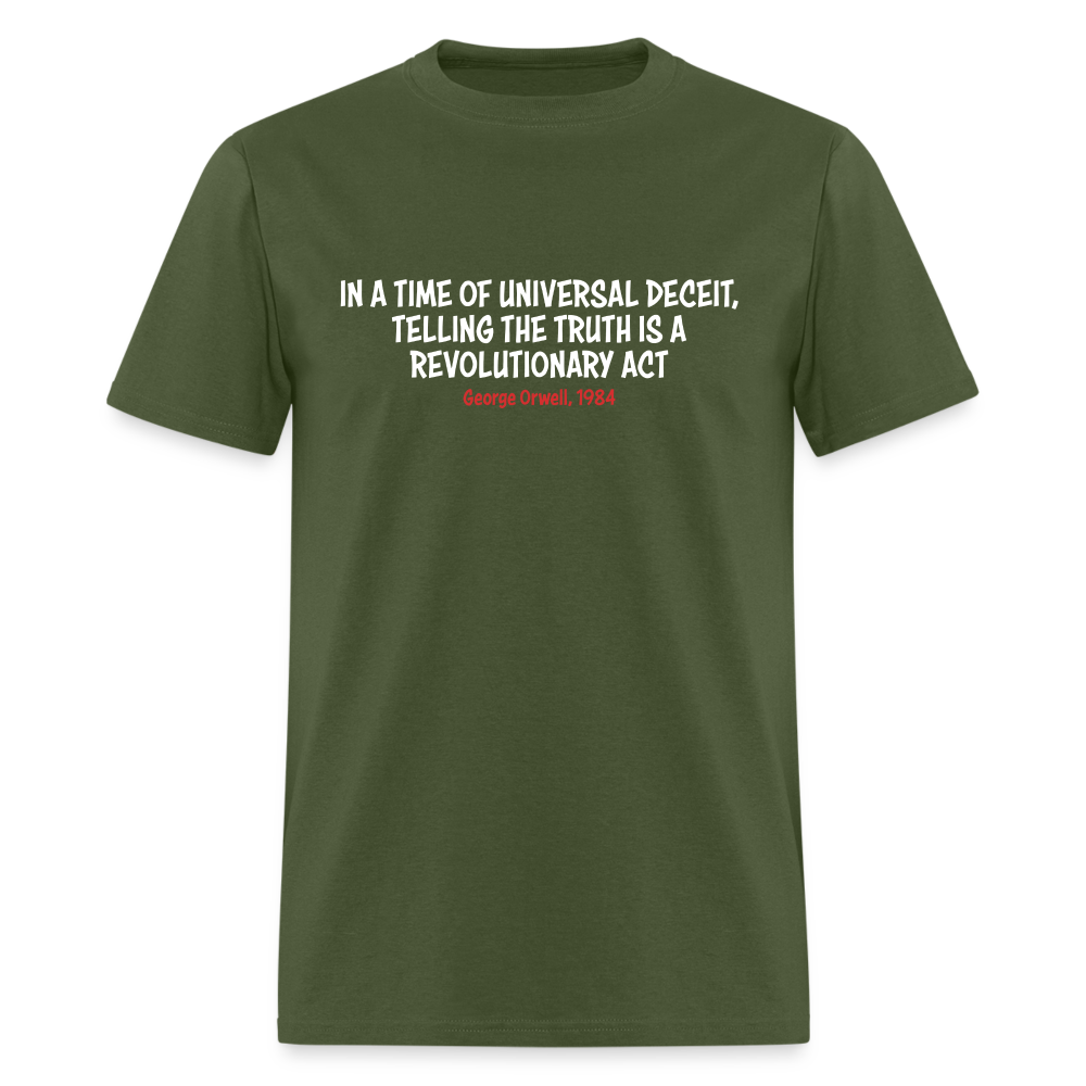 In A Time Of Universal Deceit,  Telling The Truth Is A Revolutionary Act Classic T-Shirt - military green