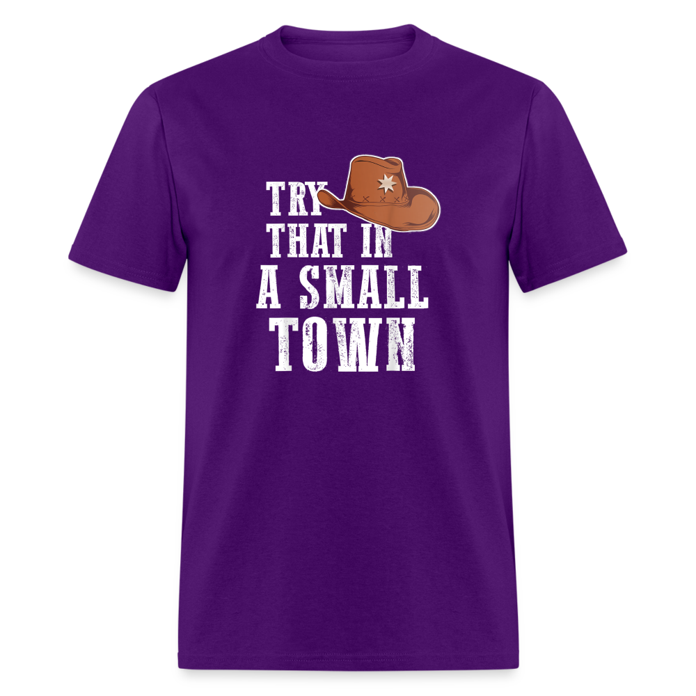 Try That In A Small Town Classic T-Shirt - purple