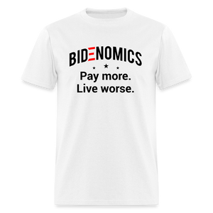 Bidenomics: Pay More, Live Worse Classic T-Shirt - white