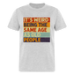 It's Weird Being The Same Age As Old People Retro Classic T-Shirt - heather gray