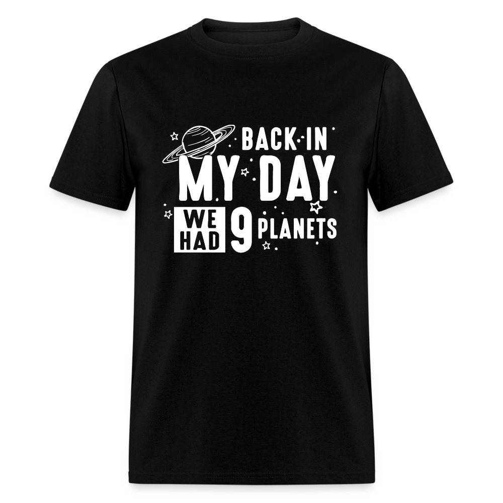 Back In My Day We Had Nine Planets - Funny Astronomy Classic T-Shirt - black