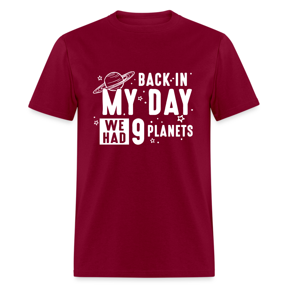 Back In My Day We Had Nine Planets - Funny Astronomy Classic T-Shirt - burgundy