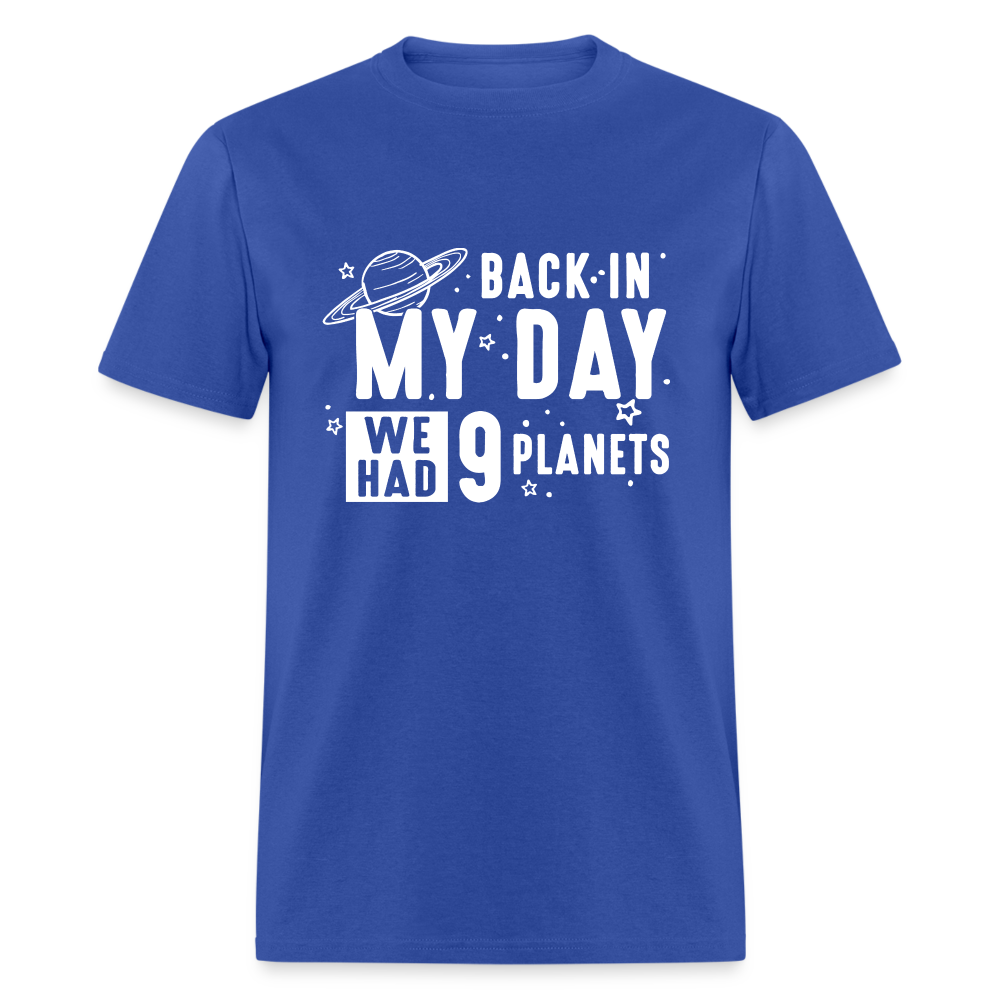 Back In My Day We Had Nine Planets - Funny Astronomy Classic T-Shirt - royal blue