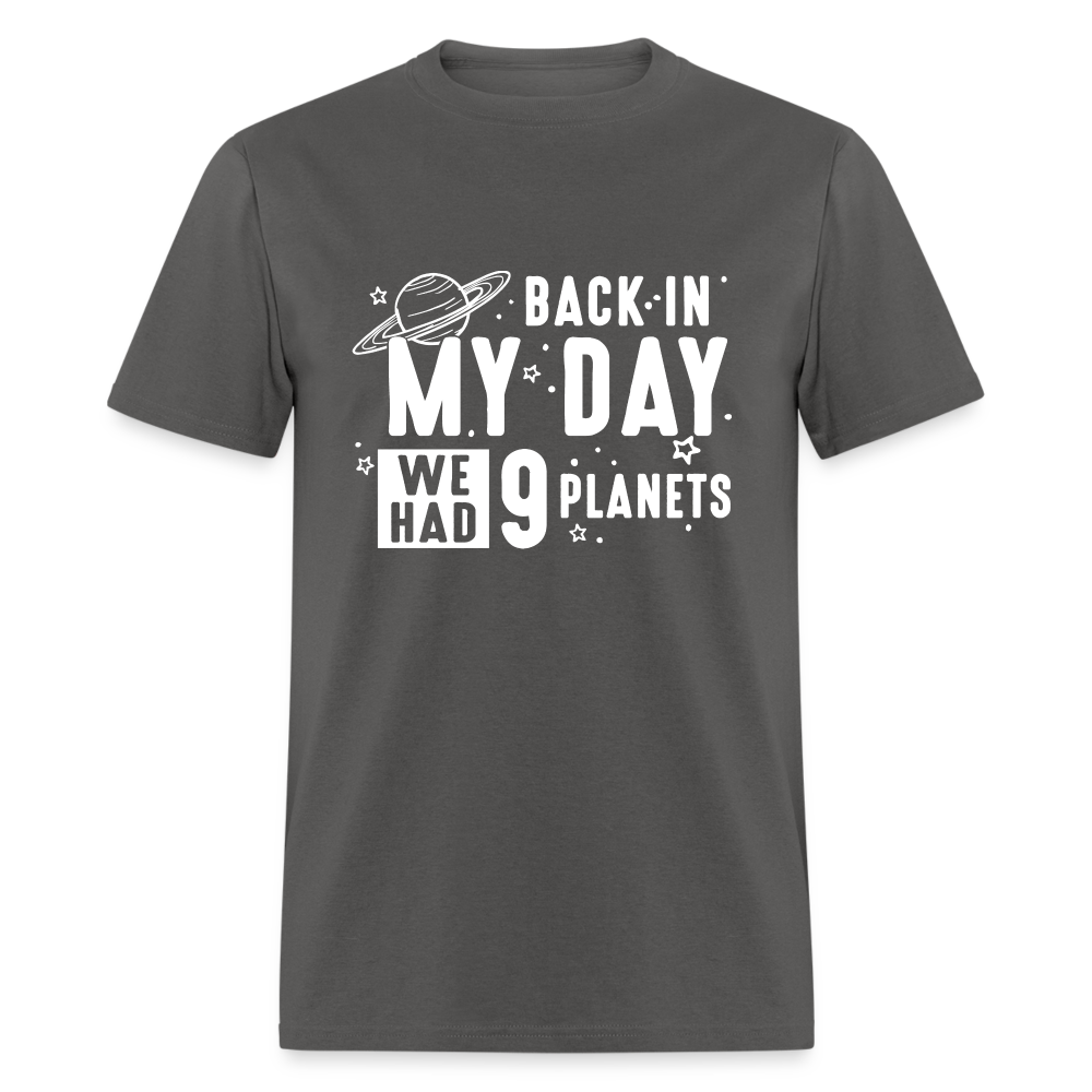 Back In My Day We Had Nine Planets - Funny Astronomy Classic T-Shirt - charcoal