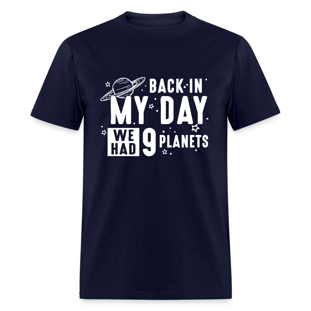 Back In My Day We Had Nine Planets - Funny Astronomy Classic T-Shirt - navy