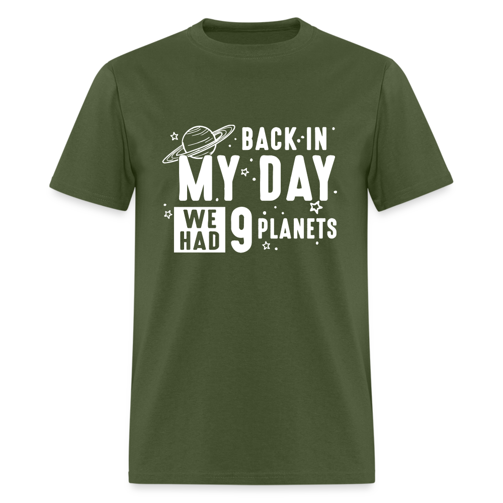 Back In My Day We Had Nine Planets - Funny Astronomy Classic T-Shirt - military green