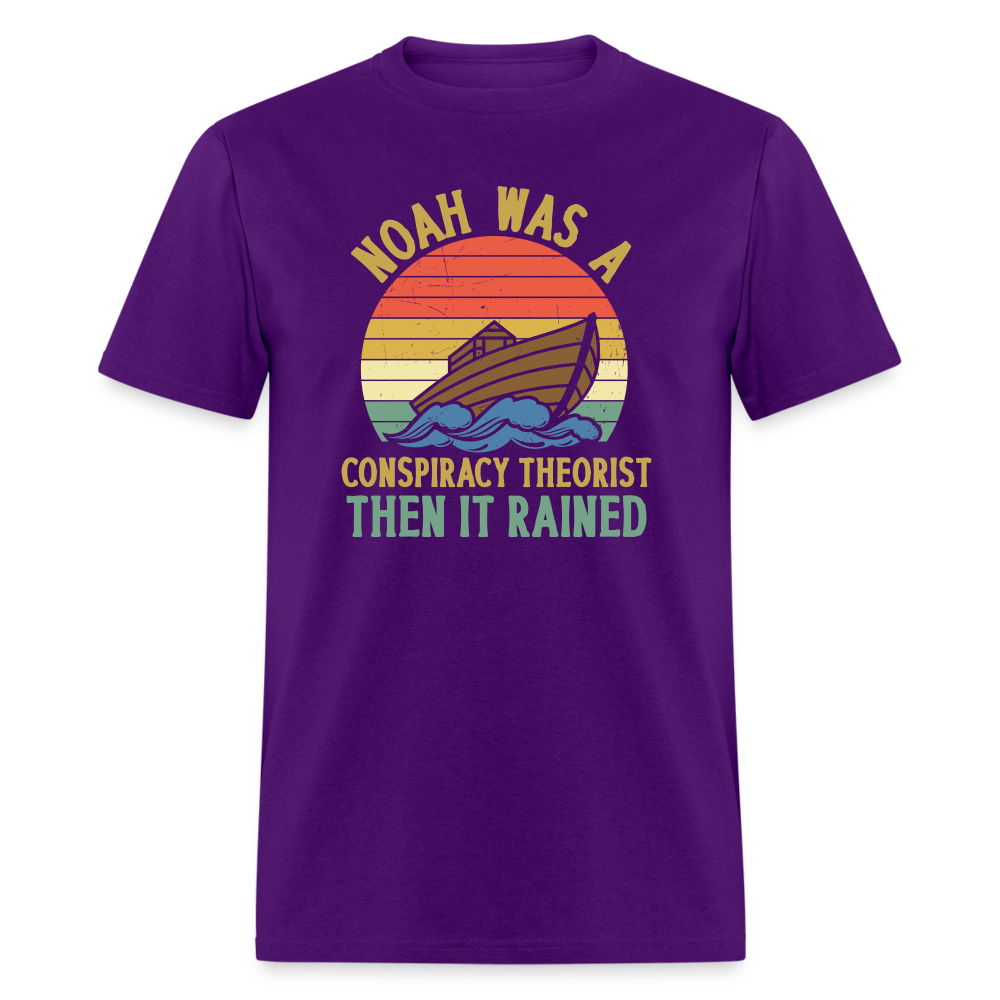 Noah Was a Conspiracy Theorist Then it Rained Funny Classic T-Shirt - purple