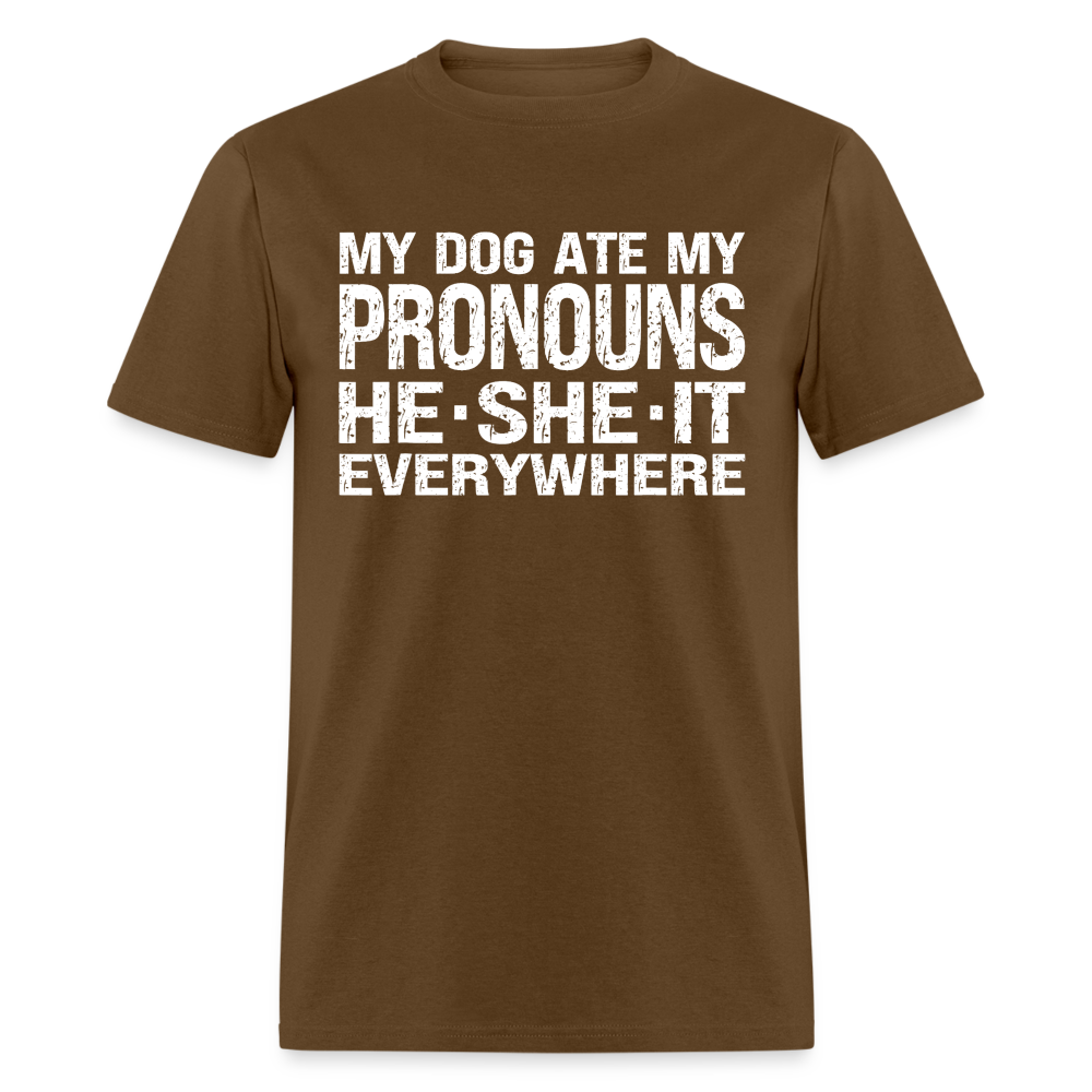 My Dog Ate My Pronouns He She It Everywhere - Funny  Classic T-Shirt - brown