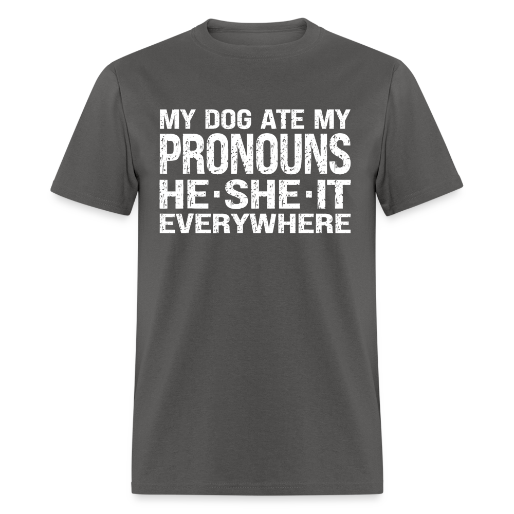 My Dog Ate My Pronouns He She It Everywhere - Funny  Classic T-Shirt - charcoal