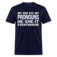 My Dog Ate My Pronouns He She It Everywhere - Funny  Classic T-Shirt - navy