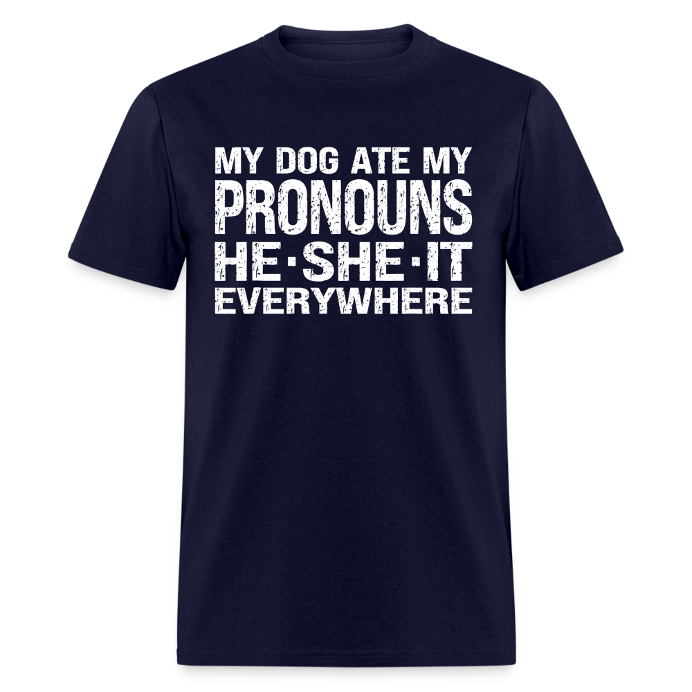 My Dog Ate My Pronouns He She It Everywhere - Funny  Classic T-Shirt - navy