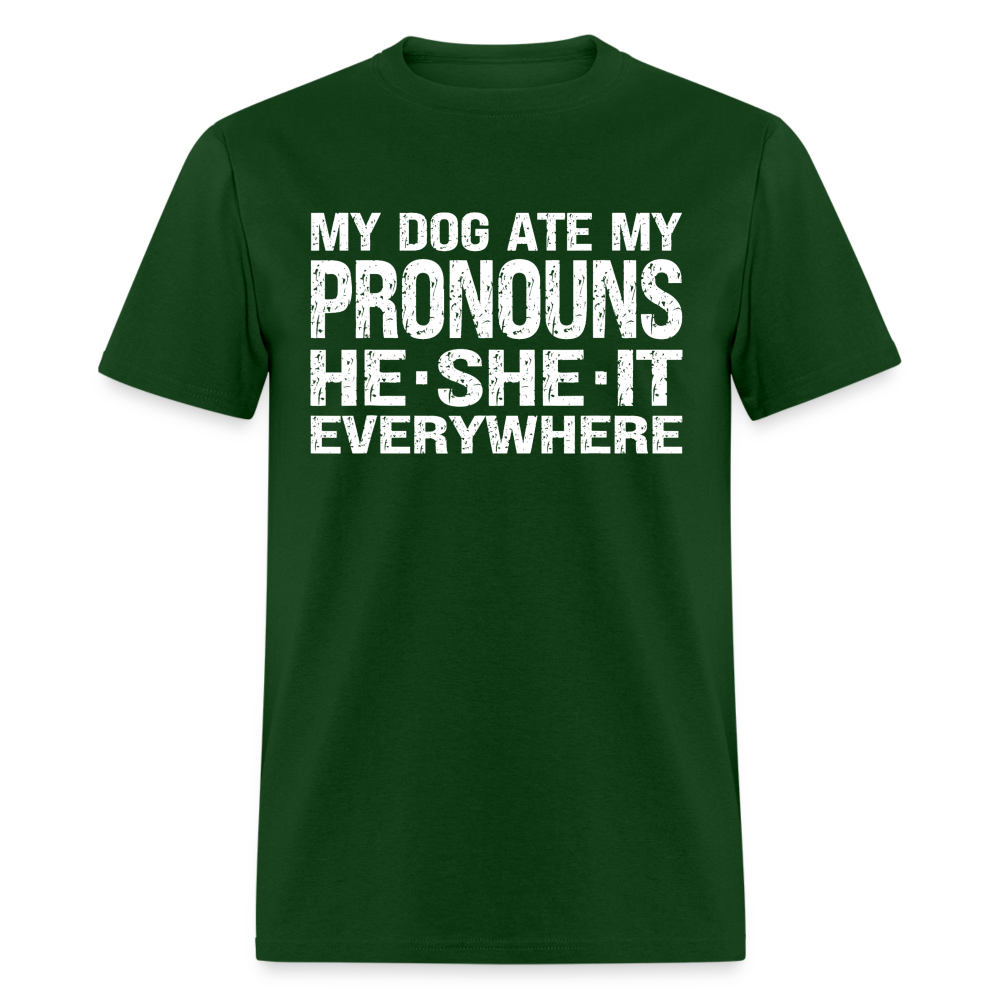 My Dog Ate My Pronouns He She It Everywhere - Funny  Classic T-Shirt - forest green