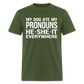 My Dog Ate My Pronouns He She It Everywhere - Funny  Classic T-Shirt - military green