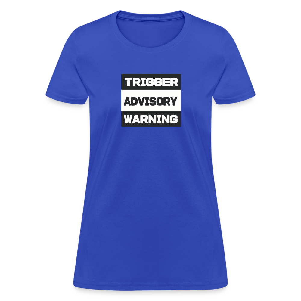 Trigger Advisory Warning Women's T-Shirt - royal blue