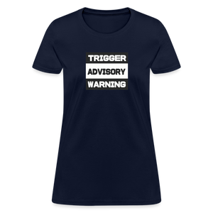 Trigger Advisory Warning Women's T-Shirt - navy