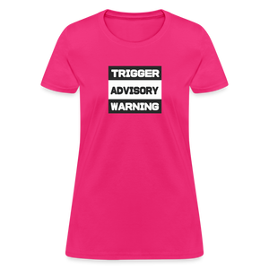 Trigger Advisory Warning Women's T-Shirt - fuchsia