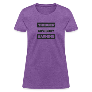 Trigger Advisory Warning Women's T-Shirt - purple heather