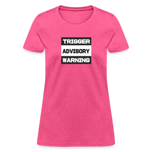 Trigger Advisory Warning Women's T-Shirt - heather pink