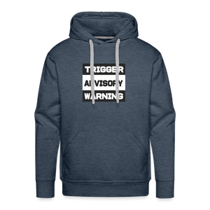 Trigger Advisory Warning Men’s Premium Hoodie - heather denim