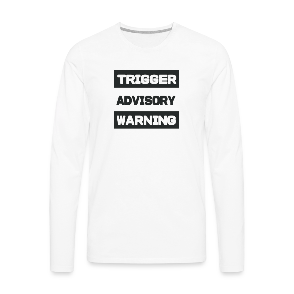 Trigger Advisory Warning Men's Premium Long Sleeve T-Shirt - white