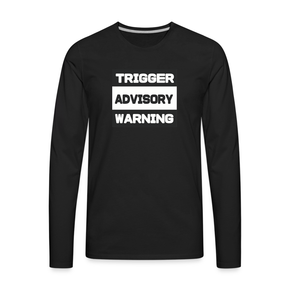 Trigger Advisory Warning Men's Premium Long Sleeve T-Shirt - black