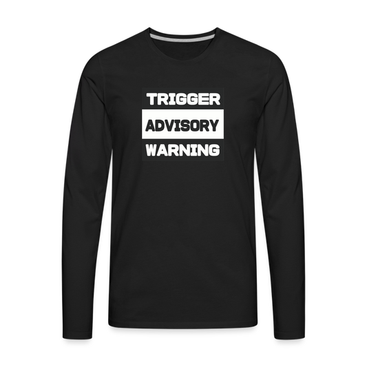 Trigger Advisory Warning Men's Premium Long Sleeve T-Shirt - black