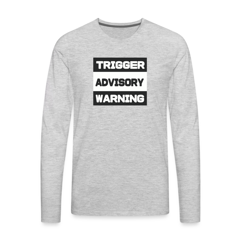 Trigger Advisory Warning Men's Premium Long Sleeve T-Shirt - heather gray