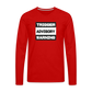 Trigger Advisory Warning Men's Premium Long Sleeve T-Shirt - red