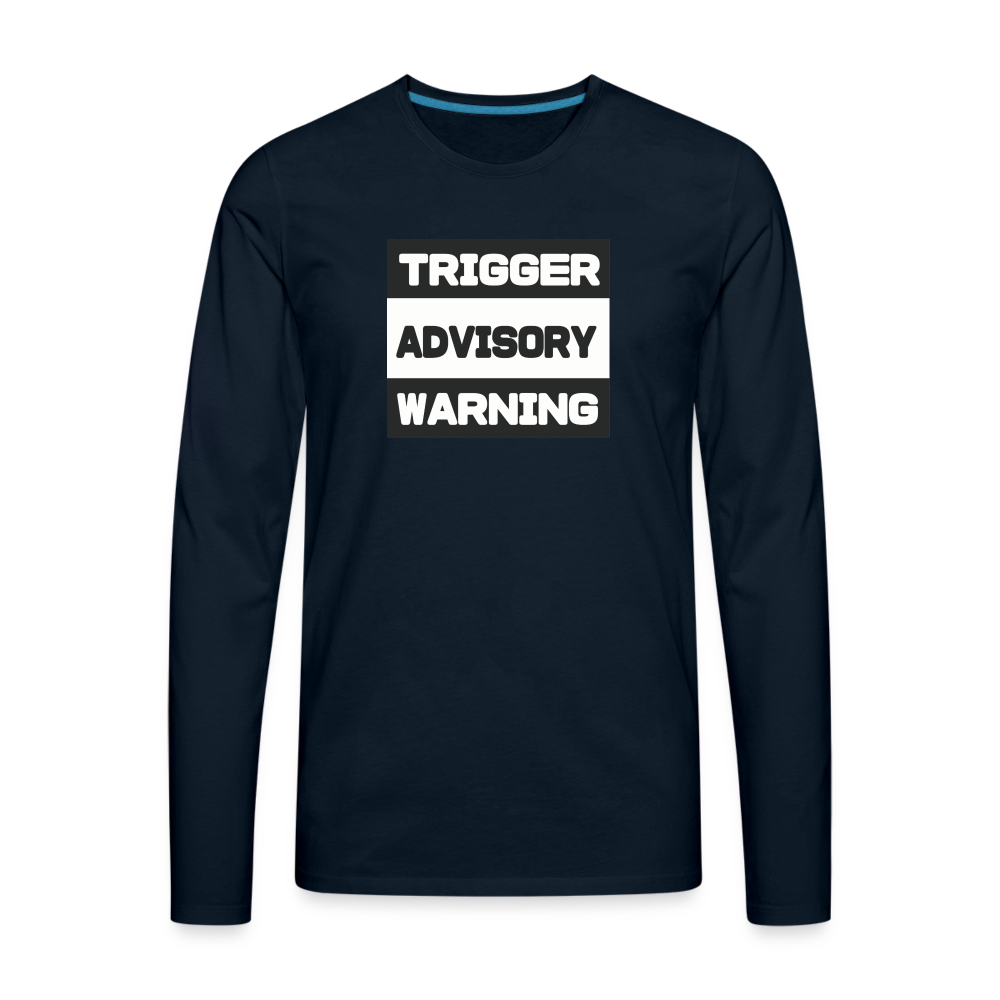 Trigger Advisory Warning Men's Premium Long Sleeve T-Shirt - deep navy