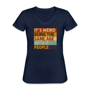 Its Weird Being The Same Age As Old People Vintage Retro Women's V-Neck T-Shirt - navy