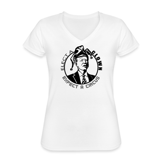 Elect a clown, expect a circus Women's V-Neck T-Shirt - white