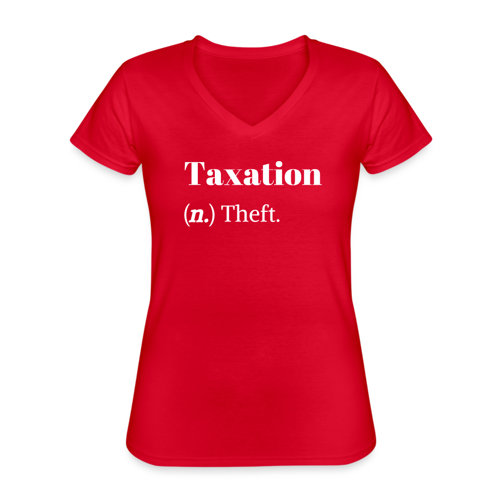 Taxation is theft Women's V-Neck T-Shirt - red