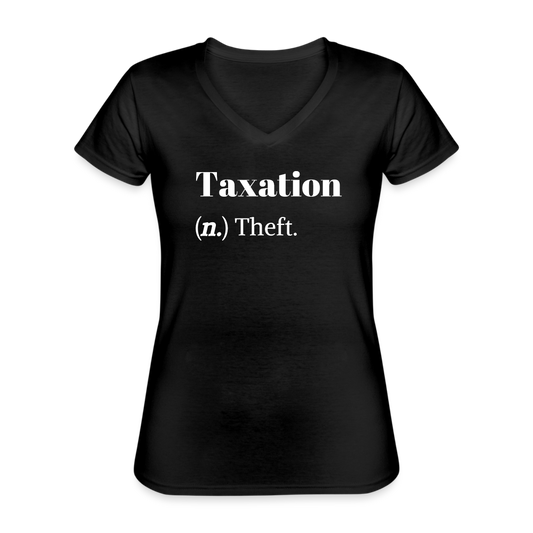 Taxation is theft Women's V-Neck T-Shirt - black