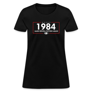 Make Orwell Fiction Again 1984 Women's T-Shirt - black