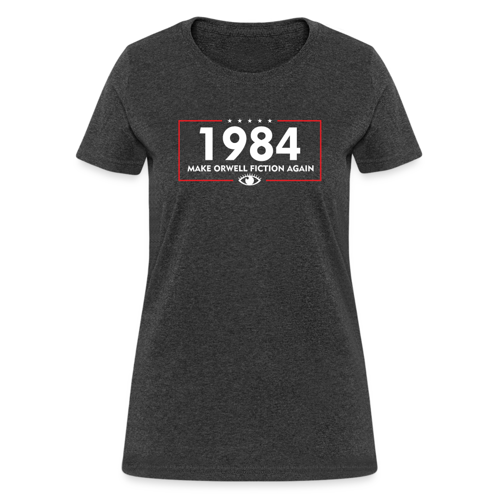 Make Orwell Fiction Again 1984 Women's T-Shirt - heather black