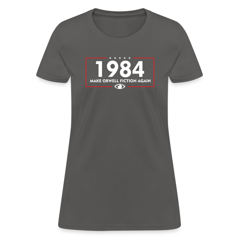 Make Orwell Fiction Again 1984 Women's T-Shirt - charcoal