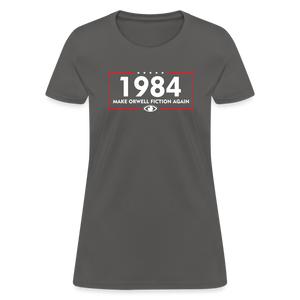 Make Orwell Fiction Again 1984 Women's T-Shirt - charcoal