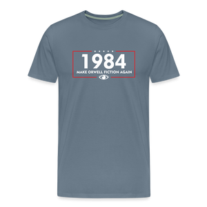 Make Orwell Fiction Again 1984 Men's Premium T-Shirt - steel blue